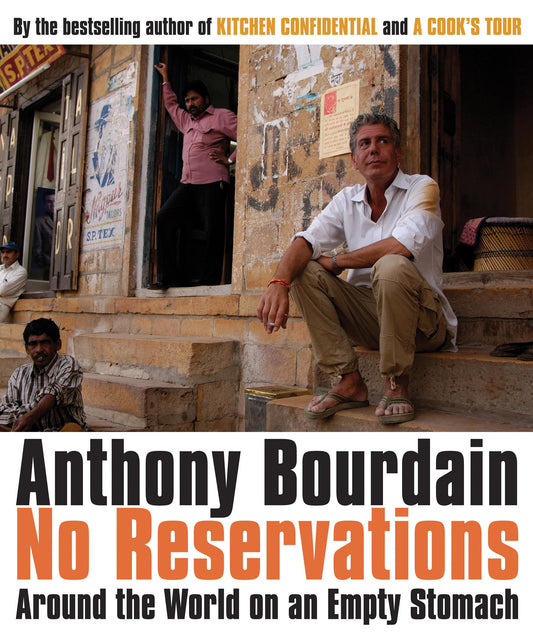 No Reservations: Around the World on an Empty Stomach by Anthony Bourdain (2007) Paperback