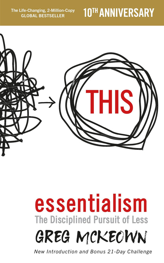 Essentialism: The Disciplined Pursuit of Less - 2365