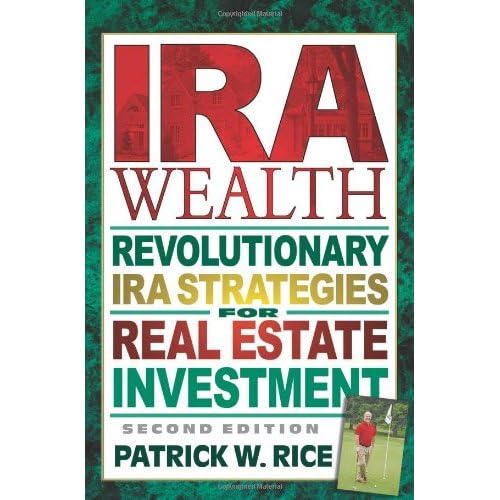 IRA Wealth: Revolutionary IRA Strategies for Real Estate Investment - 6040