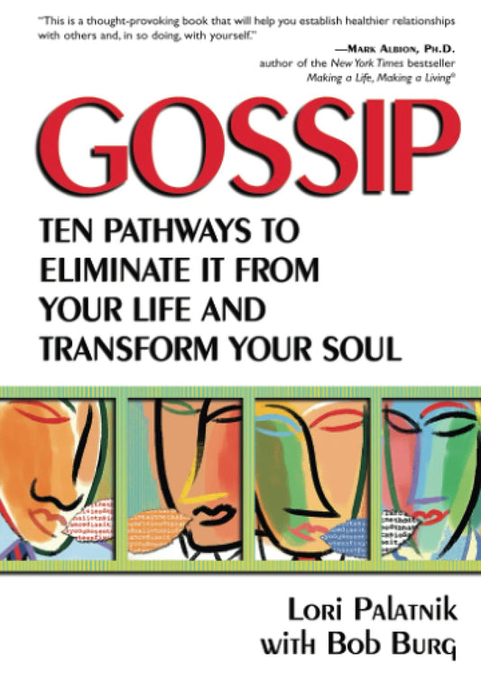 Gossip: Ten Pathways to Eliminate It from Your Life and Transform Your Soul - 6867