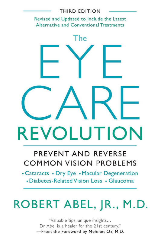 The Eye Care Revolution: Prevent And Reverse Common Vision Problems, Revised And Updated - 8245