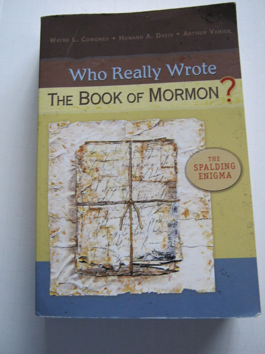 Who Really Wrote the Book of Mormon?: The Spalding Enigma - 1788