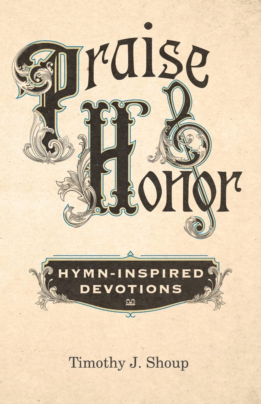 Praise & Honor: Hymn-Inspired Devotions