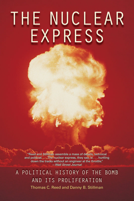 The Nuclear Express: A Political History of the Bomb and Its Proliferation - 2237