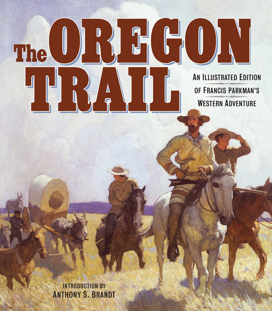 The Oregon Trail: An Illustrated Edition of Francis Parkman's Western Adventure - 5745