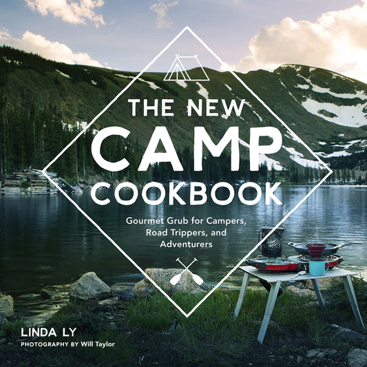 The New Camp Cookbook: Gourmet Grub for Campers, Road Trippers, and Adventurers (Great Outdoor Cooking) - 9569