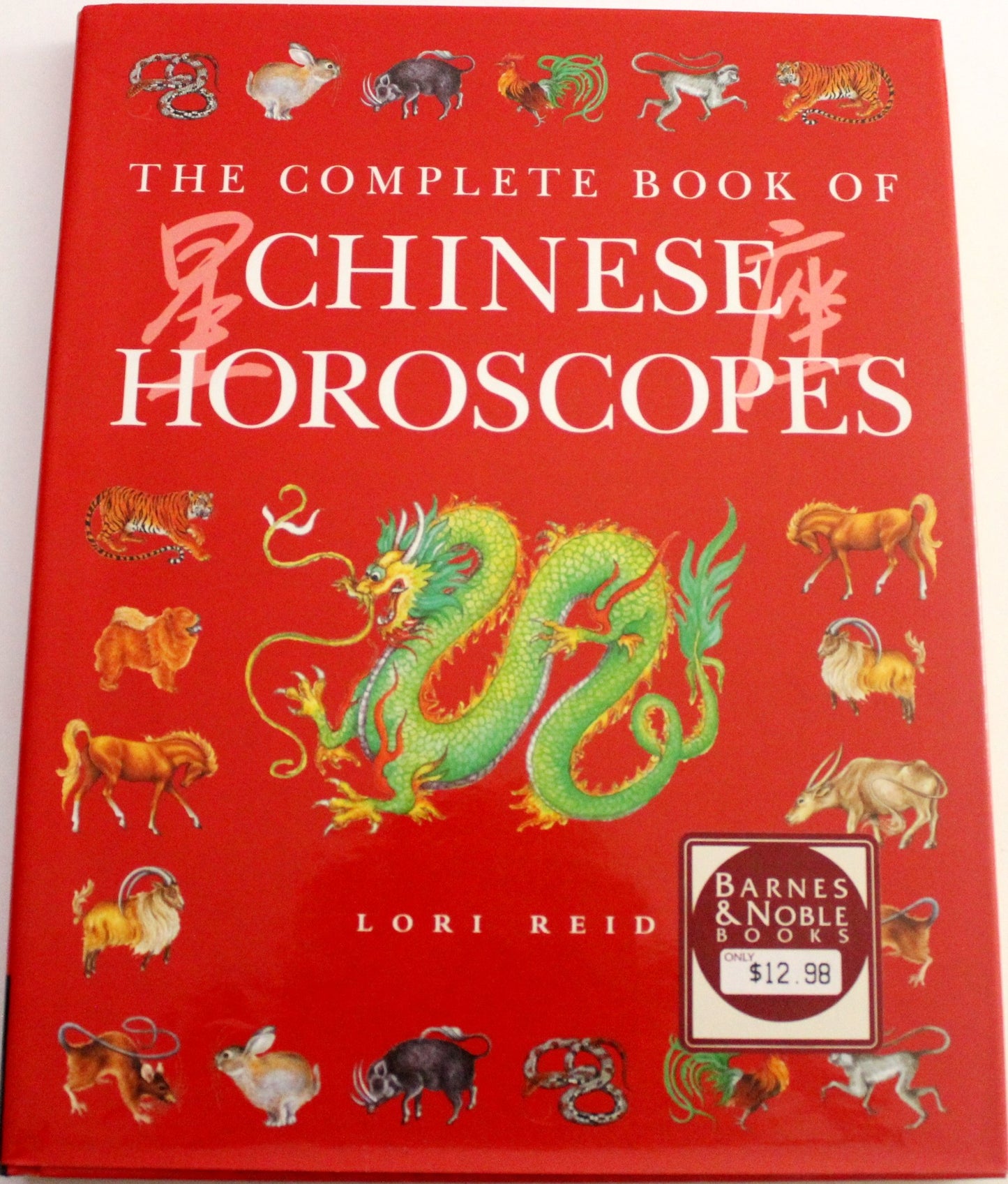 The Complete Book of Chinese Horoscopes