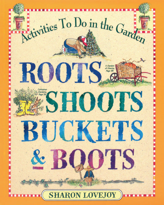 Roots, Shoots, Buckets & Boots: Gardening Together with Children - 522