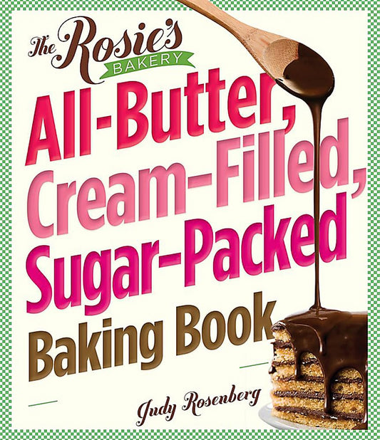 The Rosie's Bakery All-Butter, Cream-Filled, Sugar-Packed Baking Book - 19