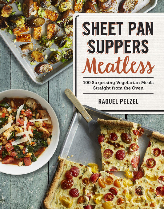 Sheet Pan Suppers Meatless: 100 Surprising Vegetarian Meals Straight from the Oven - 6064