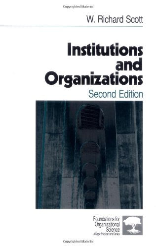 Institutions and Organizations (Foundations for Organizational Science) - 84