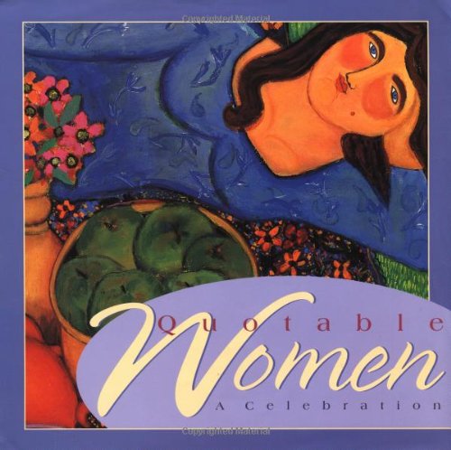 Quotable Women: A Celebration - 4084