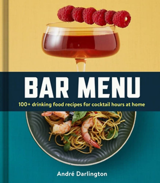 Bar Menu: 100+ Drinking Food Recipes for Cocktail Hours at Home - 4988