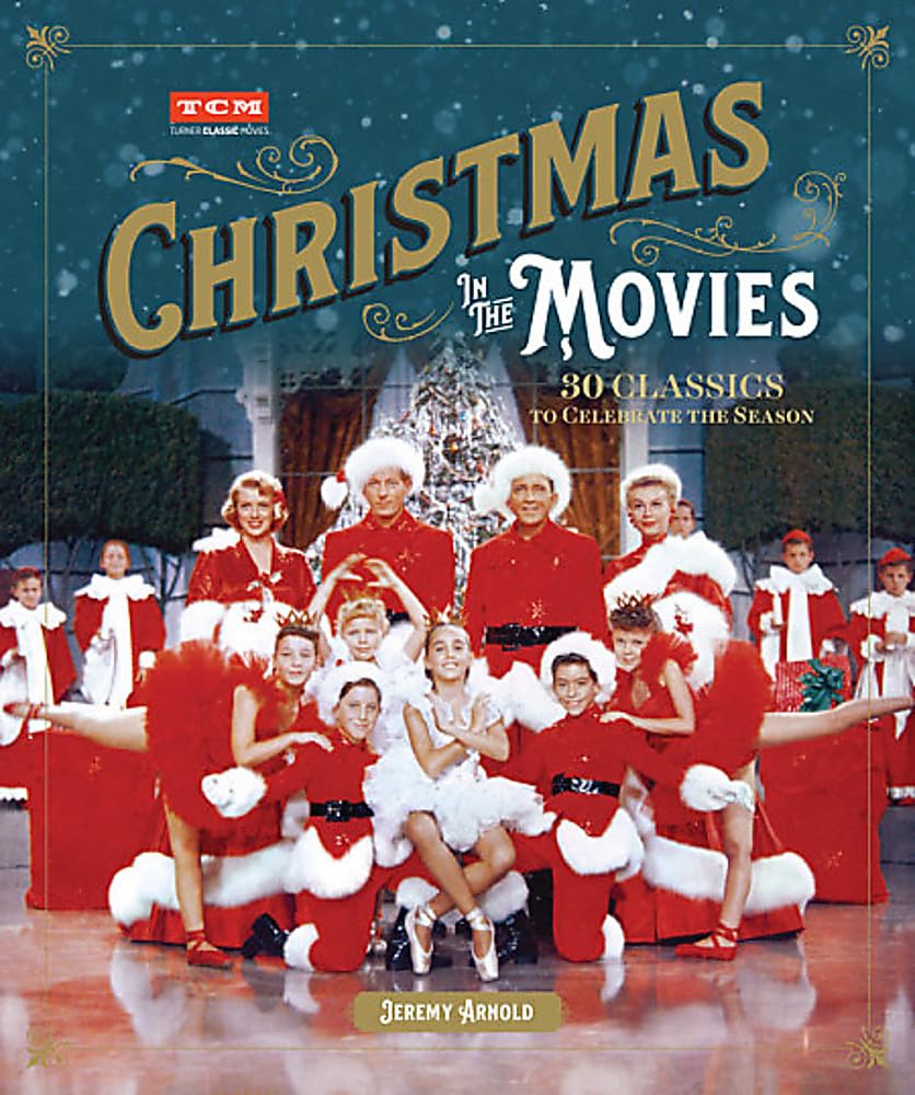 Christmas in the Movies: 30 Classics to Celebrate the Season (Turner Classic Movies) - 7464