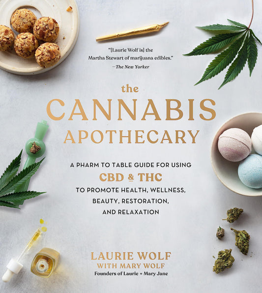The Cannabis Apothecary: A Pharm to Table Guide for Using CBD and THC to Promote Health, Wellness, Beauty, Restoration, and Relaxation - 7583