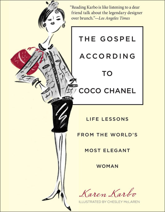Gospel According to Coco Chanel: Life Lessons From The World's Most Elegant Woman - 2354