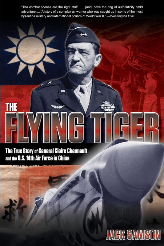 Flying Tiger: The True Story Of General Claire Chennault And The U.S. 14Th Air Force In China - 1920