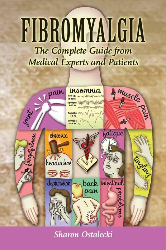 Fibromyalgia: The Complete Guide From Medical Experts and Patients: The Complete Guide From Medical Experts and Patients