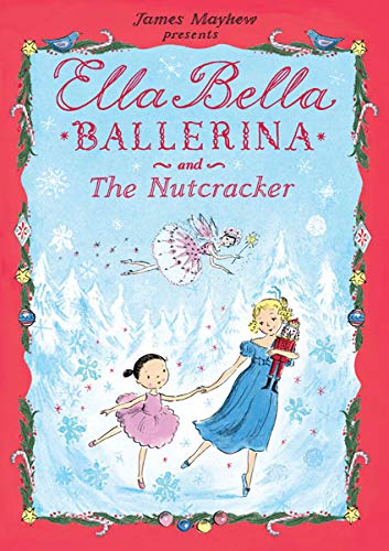 Ella Bella Ballerina and The Nutcracker (Ella Bella Ballerina Series) - 8394
