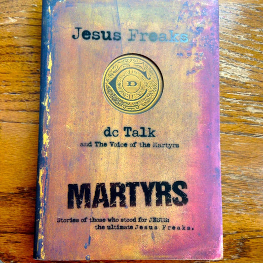 Jesus Freaks: Martyrs: Stories of Those Who Stood for Jesus: The Ultimate Jesus Freaks - 3574