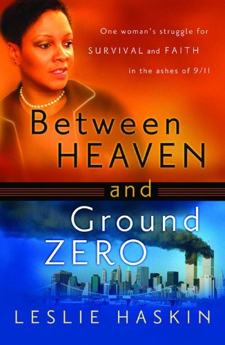 Between Heaven and Ground Zero: One Woman's Struggle for Survival and Faith in the Ashes of 9/11 - 7809