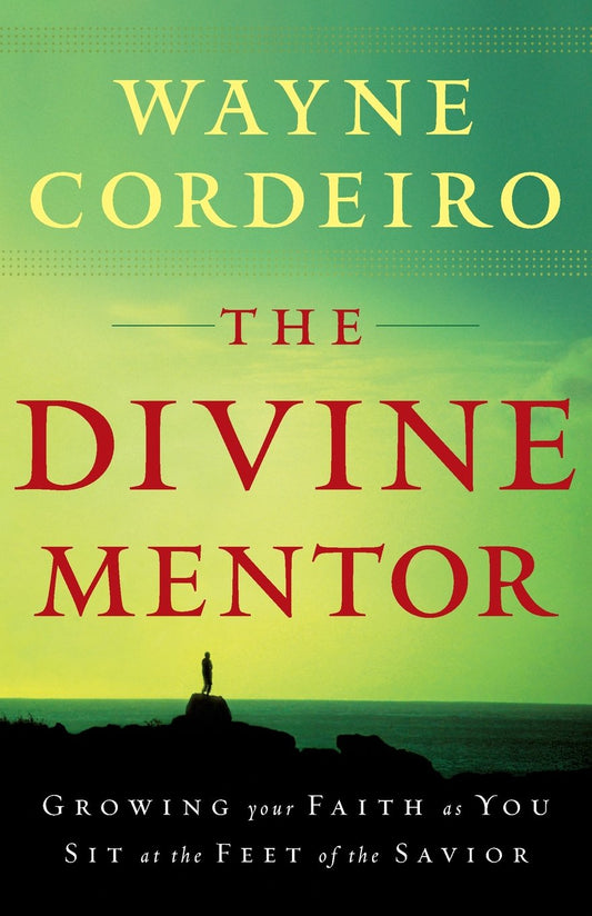 The Divine Mentor: Growing Your Faith as You Sit at the Feet of the Savior - 22