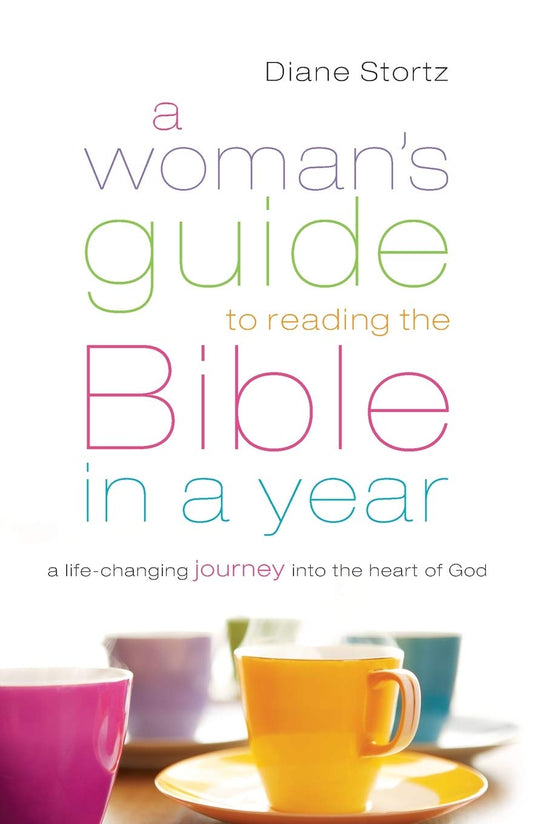 A Woman's Guide to Reading the Bible in a Year: A Life-Changing Journey into the Heart of God - 4096