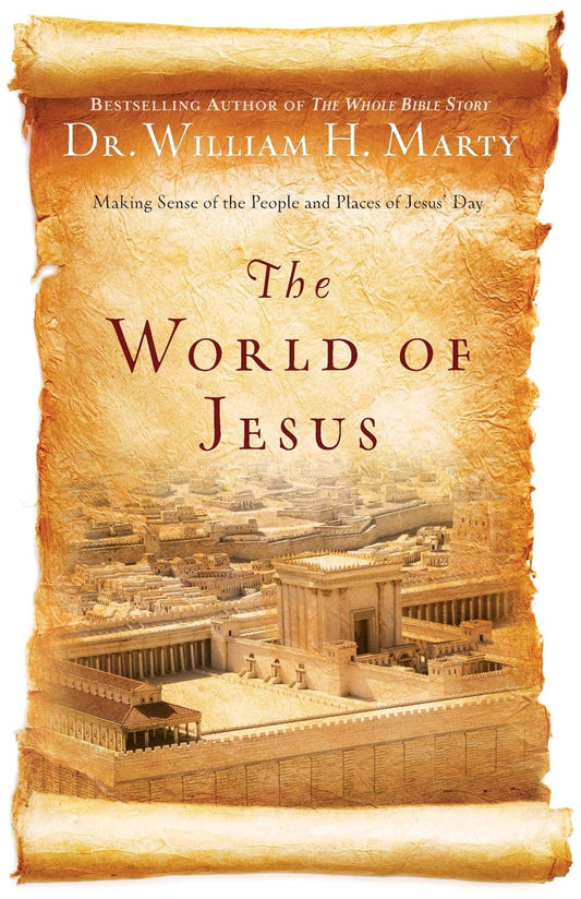 The World of Jesus: Making Sense of the People and Places of Jesus' Day - 971