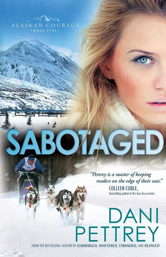 Sabotaged: An Adventurous Action Suspense Thriller Enemies to Lovers Workplace Romance (Alaskan Courage) - 1017