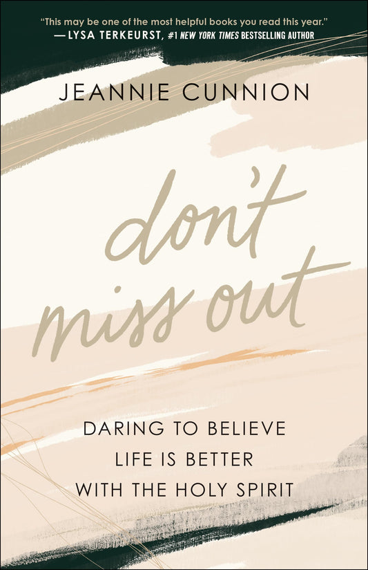 Don't Miss Out: Daring to Believe Life Is Better with the Holy Spirit - 4077