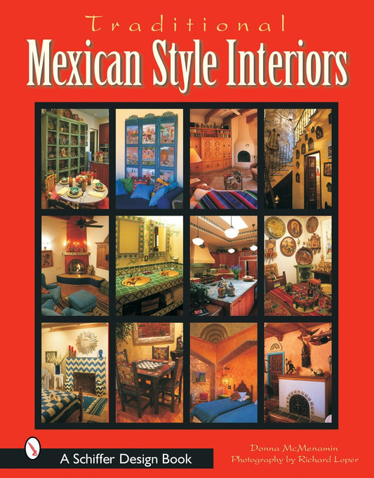 Traditional Mexican Style Interiors (Schiffer Design Book) - 1247