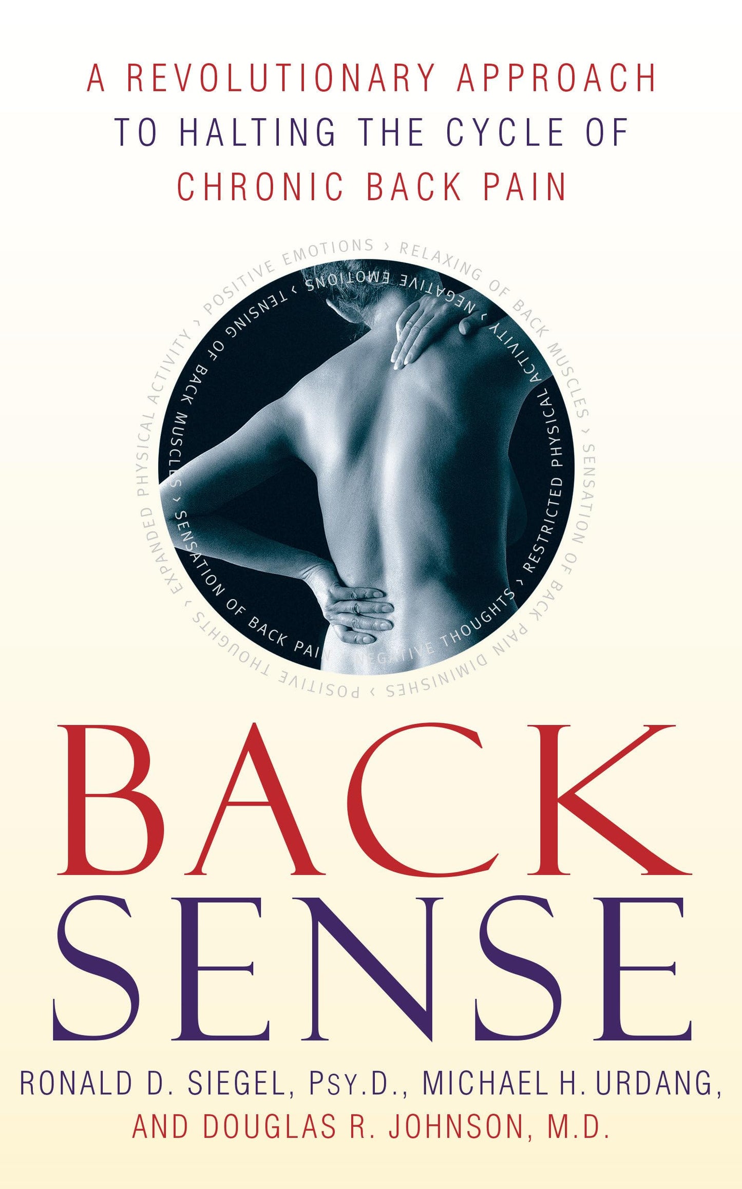 Back Sense: A Revolutionary Approach to Halting the Cycle of Chronic Back Pain - 9965