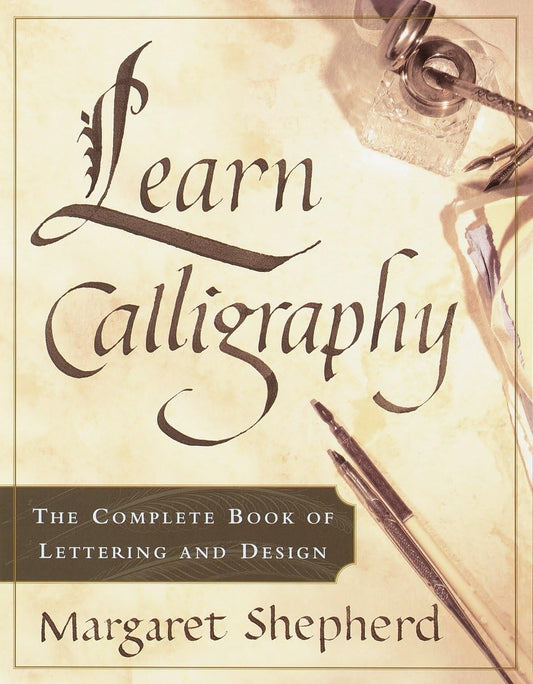 Learn Calligraphy: The Complete Book of Lettering and Design - 2227