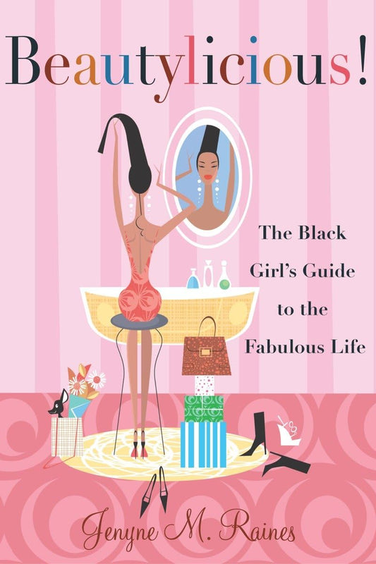 Beautylicious!: The Black Girl's Guide to the Fabulous Life - 8385