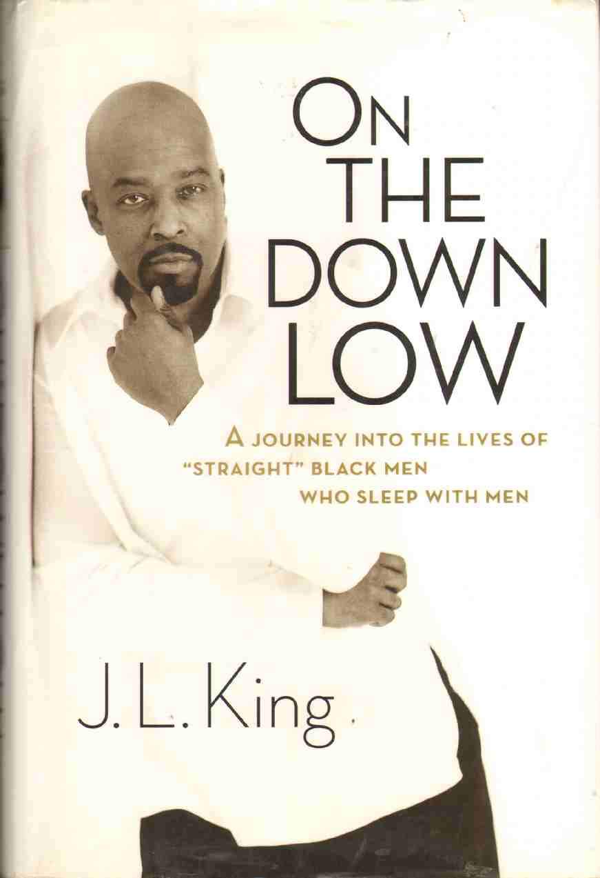 On the Down Low: A Journey into the Lives of 'Straight' Black Men Who Sleep with Men