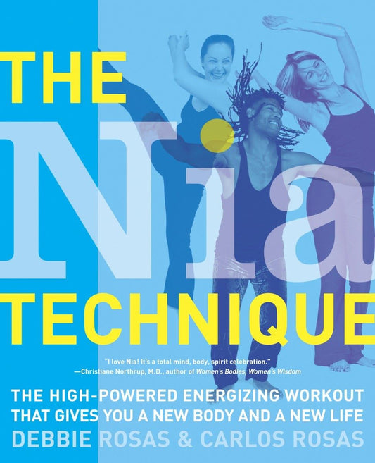 The Nia Technique: The High-Powered Energizing Workout that Gives You a New Body and a New Life - 5322