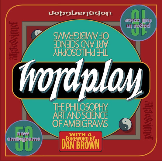 Wordplay: The Philosophy, Art, and Science of Ambigrams - 9472