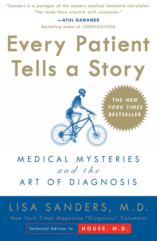 Every Patient Tells a Story: Medical Mysteries and the Art of Diagnosis - 8026