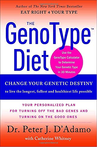 The GenoType Diet: Change Your Genetic Destiny to live the longest, fullest and healthiest life possible - 7741