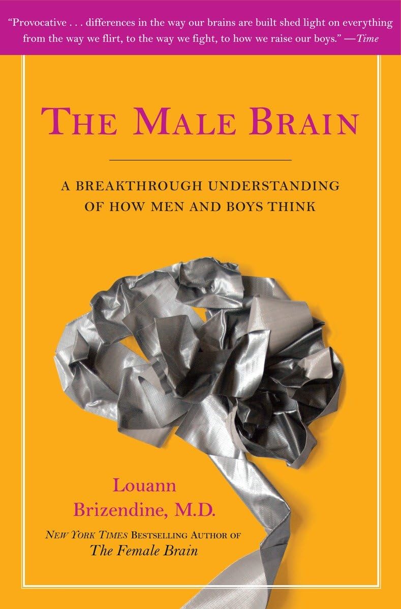 The Male Brain: A Breakthrough Understanding of How Men and Boys Think - 8214