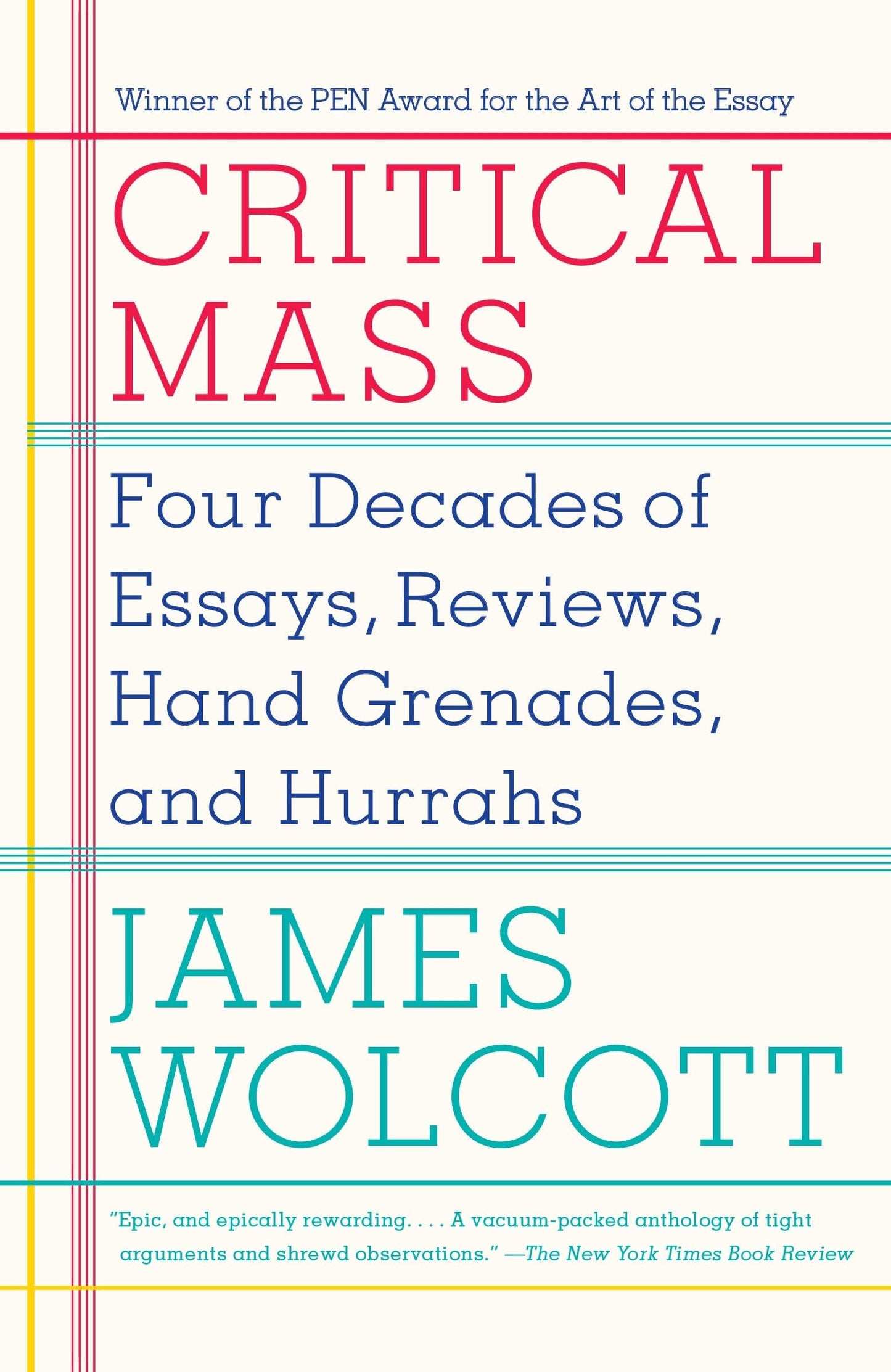 Critical Mass: Four Decades of Essays, Reviews, Hand Grenades, and Hurrahs - 3922