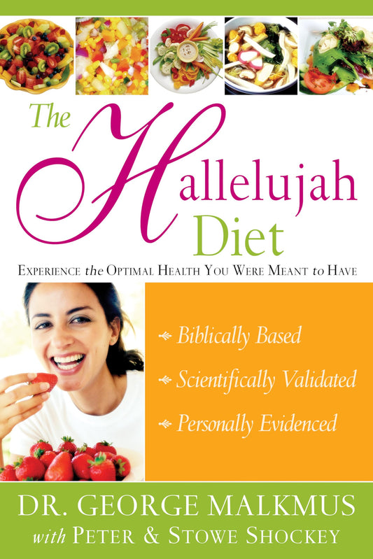 The Hallelujah Diet : Experience the Optimal Health You Were Meant to Have - 9796