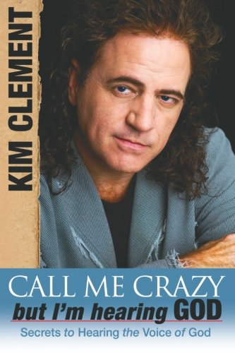 Call Me Crazy, But I'm Hearing God: Secrets to Hearing the Voice of God - 6065