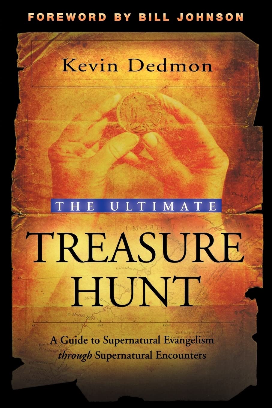 The Ultimate Treasure Hunt: A Guide to Supernatural Evangelism Through Supernatural Encounters
