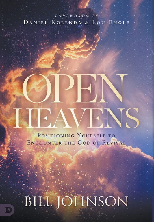 Open Heavens: Position Yourself to Encounter the God of Revival - 2856