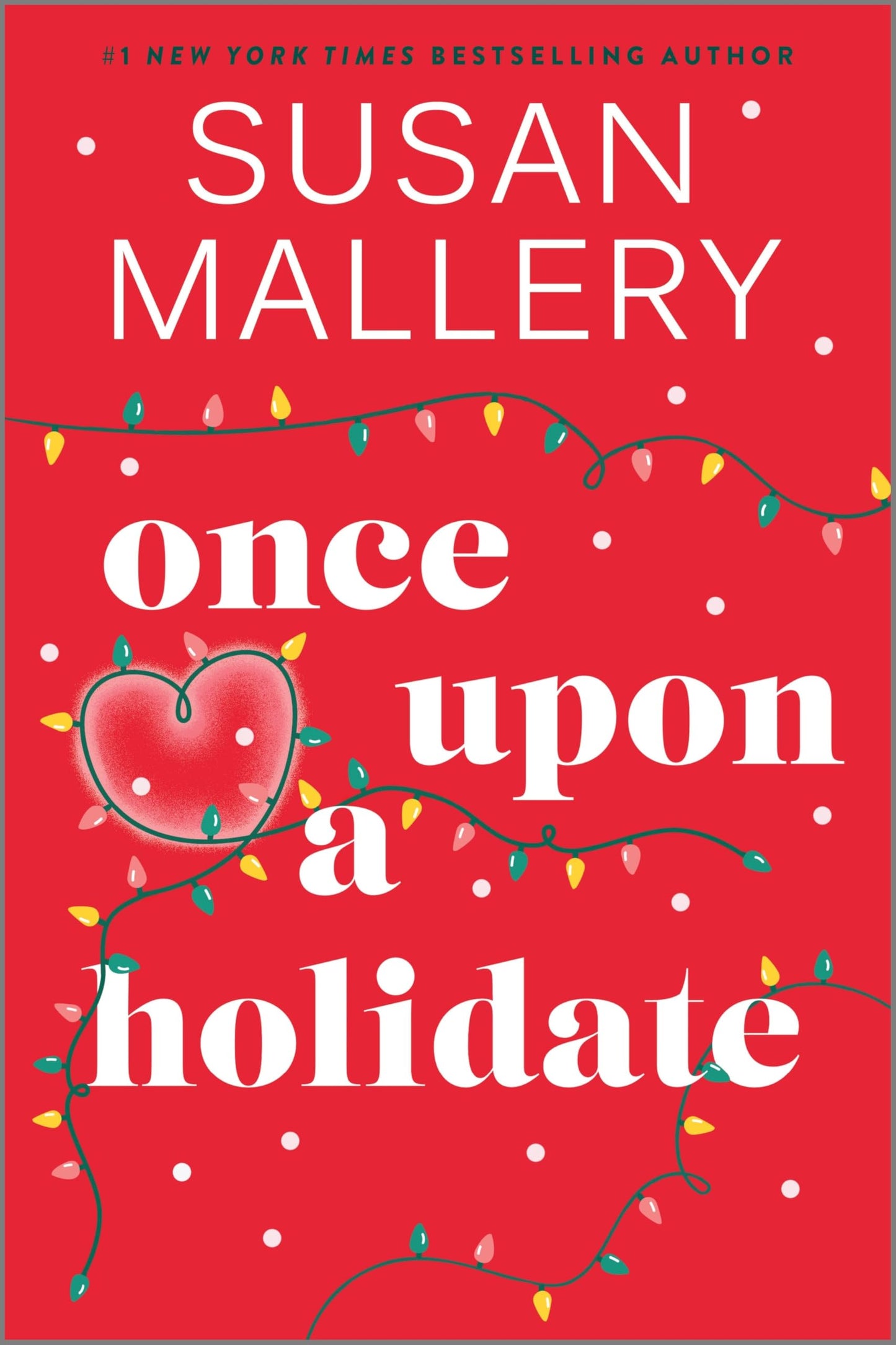 Once Upon a Holidate: A Christmas Romance Novel – A Contemporary Small Town Story of Family and Second Chances (Happily Inc)