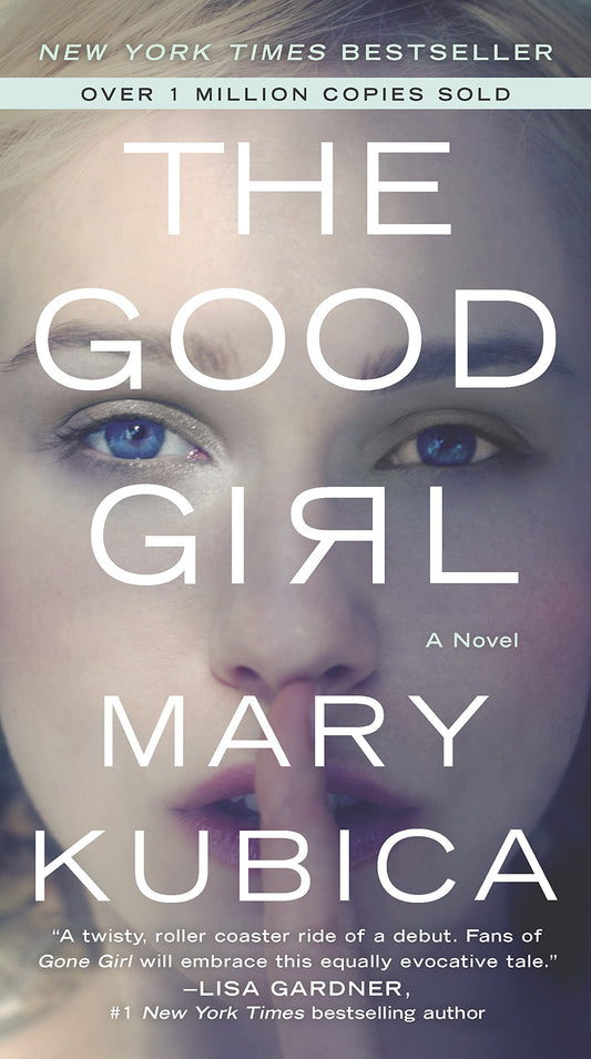 The Good Girl: A Psychological Thriller of Abductions, Emotional Entanglements and Dark Family Secrets