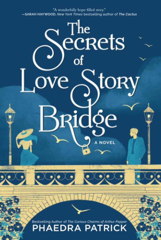The Secrets of Love Story Bridge: A Novel – A Charming Women’s Fiction Story of Healing and Hope