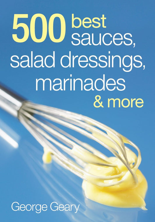 500 Best Sauces, Salad Dressings, Marinades and More - 4157