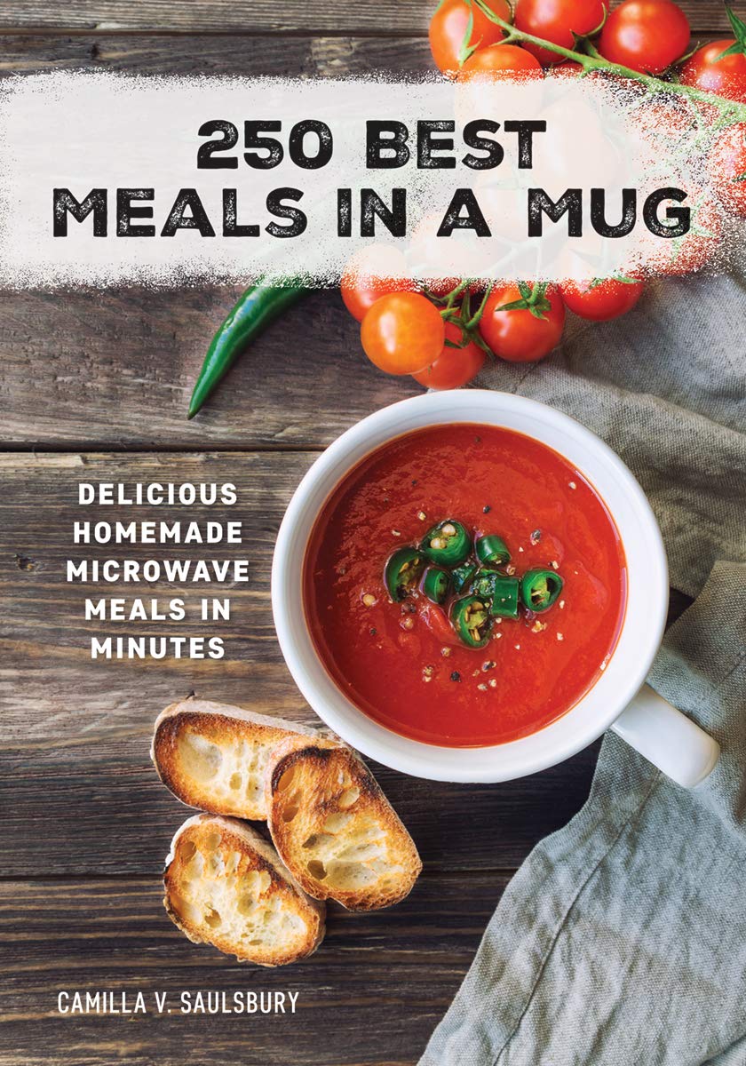 250 Best Meals in a Mug: Delicious Homemade Microwave Meals in Minutes - 7342